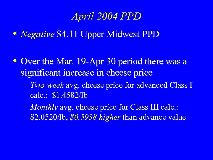 April 2004 PPD • Negative $4. 11 Upper Midwest PPD • Over the Mar.