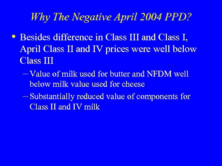 Why The Negative April 2004 PPD? • Besides difference in Class III and Class