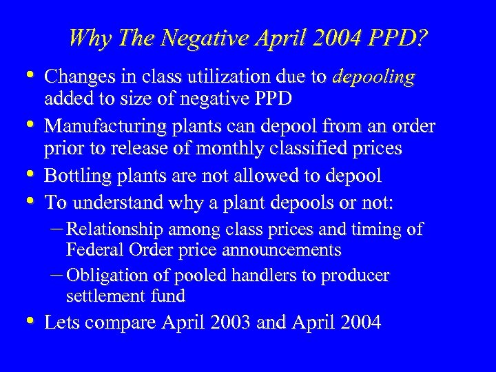 Why The Negative April 2004 PPD? • • • Changes in class utilization due