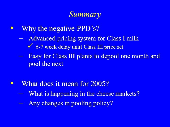Summary • Why the negative PPD’s? – – • Advanced pricing system for Class