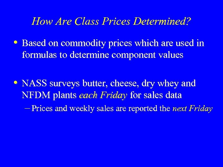 How Are Class Prices Determined? • Based on commodity prices which are used in