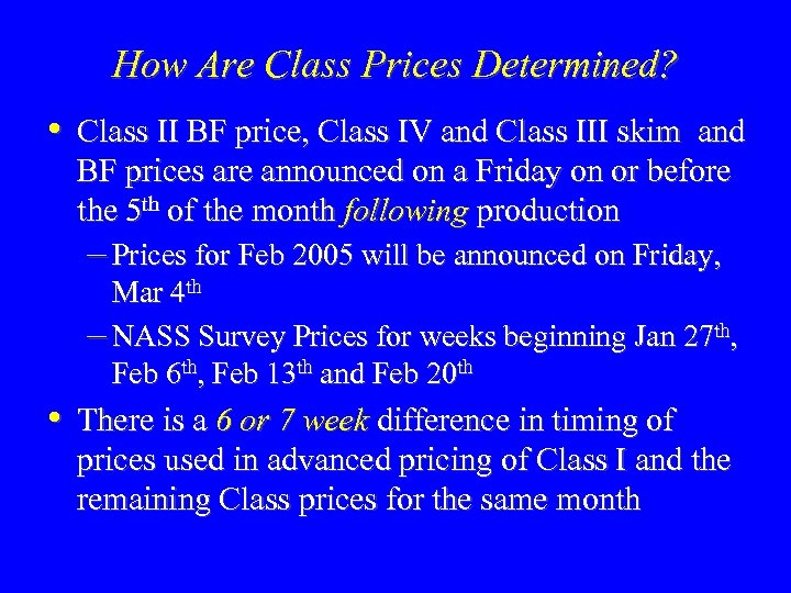 How Are Class Prices Determined? • Class II BF price, Class IV and Class