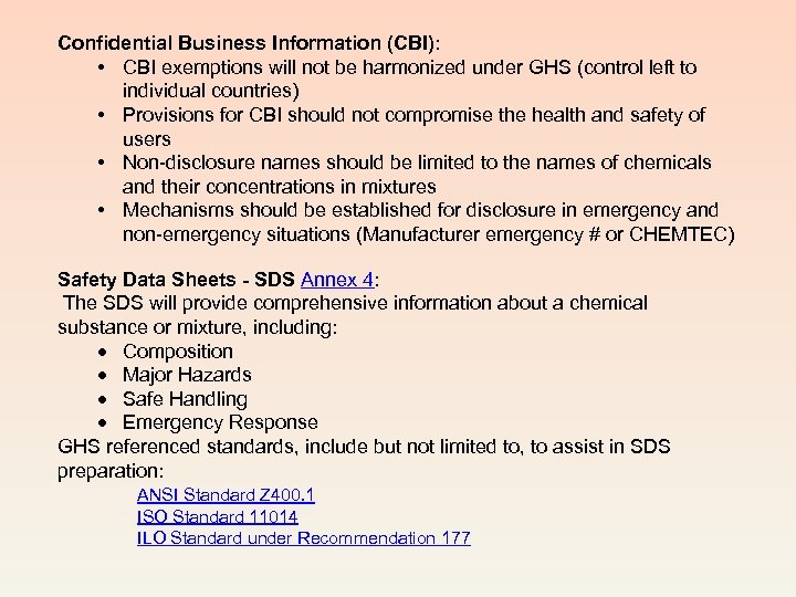 Confidential Business Information (CBI): • CBI exemptions will not be harmonized under GHS (control
