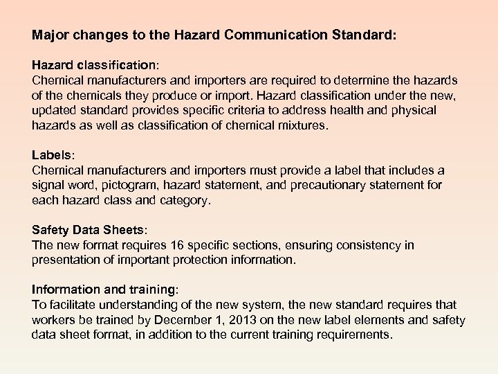 Major changes to the Hazard Communication Standard: Hazard classification: Chemical manufacturers and importers are