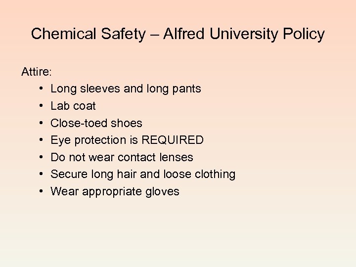 Chemical Safety – Alfred University Policy Attire: • Long sleeves and long pants •