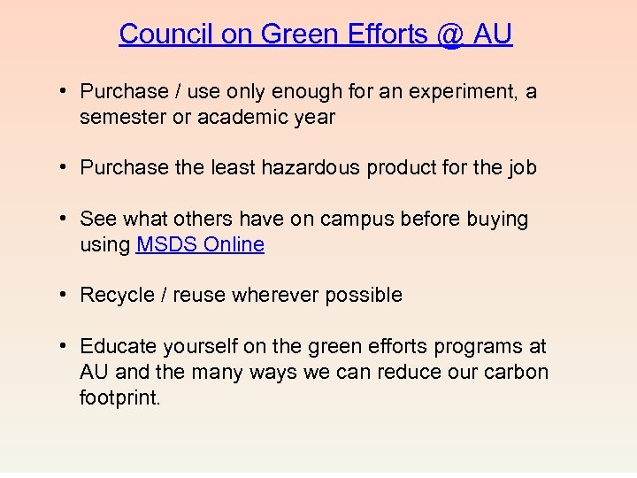 Council on Green Efforts @ AU • Purchase / use only enough for an
