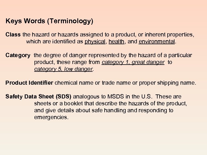Keys Words (Terminology) Class the hazard or hazards assigned to a product, or inherent