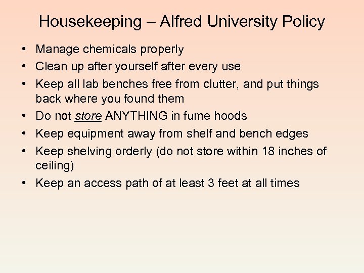 Housekeeping – Alfred University Policy • Manage chemicals properly • Clean up after yourself