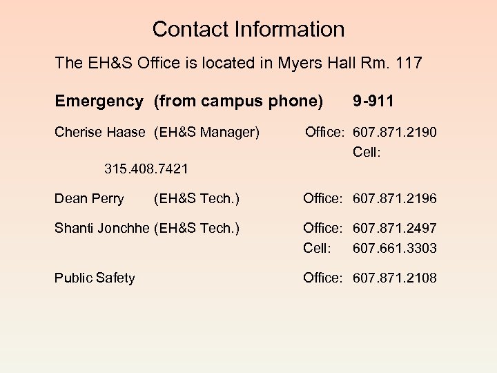 Contact Information The EH&S Office is located in Myers Hall Rm. 117 Emergency (from