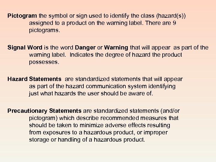 Pictogram the symbol or sign used to identify the class (hazard(s)) assigned to a