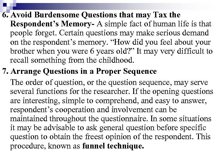 6. Avoid Burdensome Questions that may Tax the Respondent’s Memory- A simple fact of