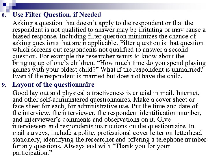 8. 9. Use Filter Question, if Needed Asking a question that doesn’t apply to