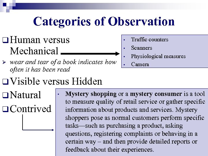 Categories of Observation q Human versus Mechanical Ø • • wear and tear of