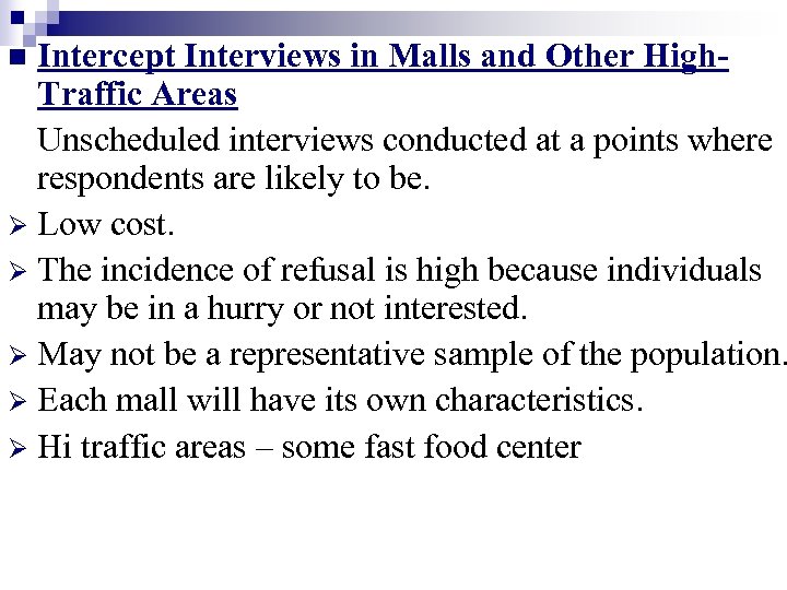 Intercept Interviews in Malls and Other High. Traffic Areas Unscheduled interviews conducted at a