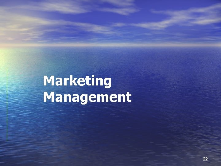 Marketing Management 22 