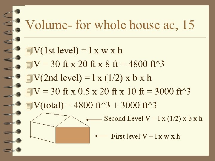 Volume- for whole house ac, 15 4 V(1 st level) = l x w