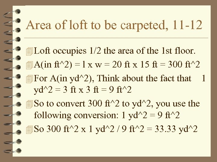 Area of loft to be carpeted, 11 -12 4 Loft occupies 1/2 the area