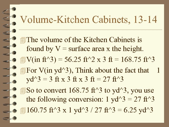 Volume-Kitchen Cabinets, 13 -14 4 The volume of the Kitchen Cabinets is found by