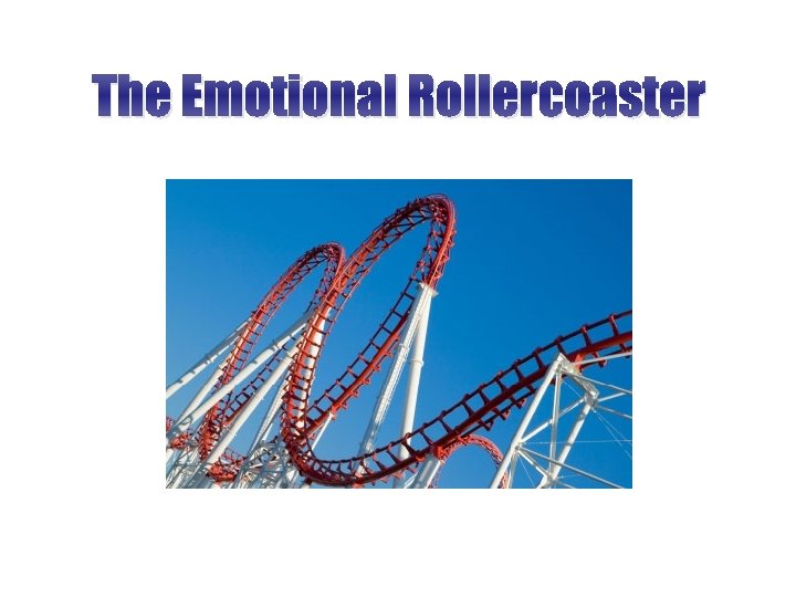 The Emotional Rollercoaster 