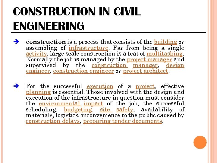 CONSTRUCTION IN CIVIL ENGINEERING construction is a process that consists of the building or