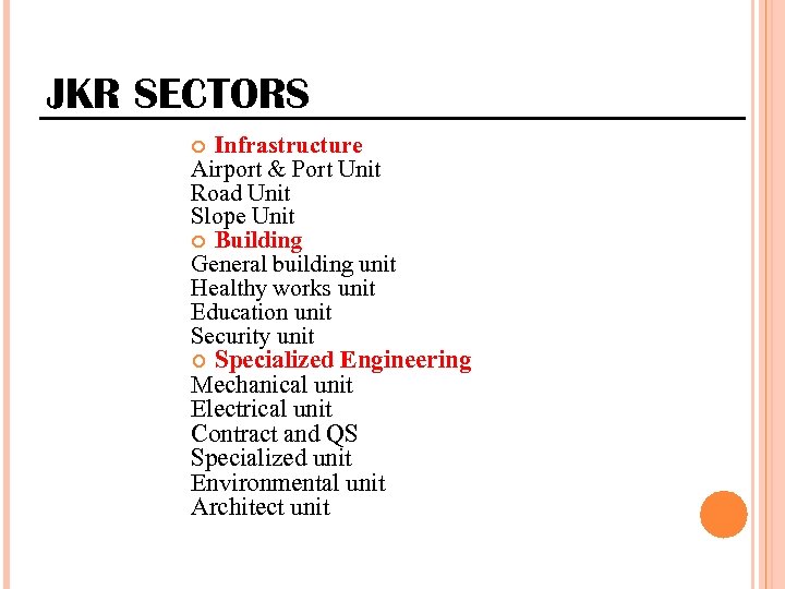 JKR SECTORS Infrastructure Airport & Port Unit Road Unit Slope Unit Building General building