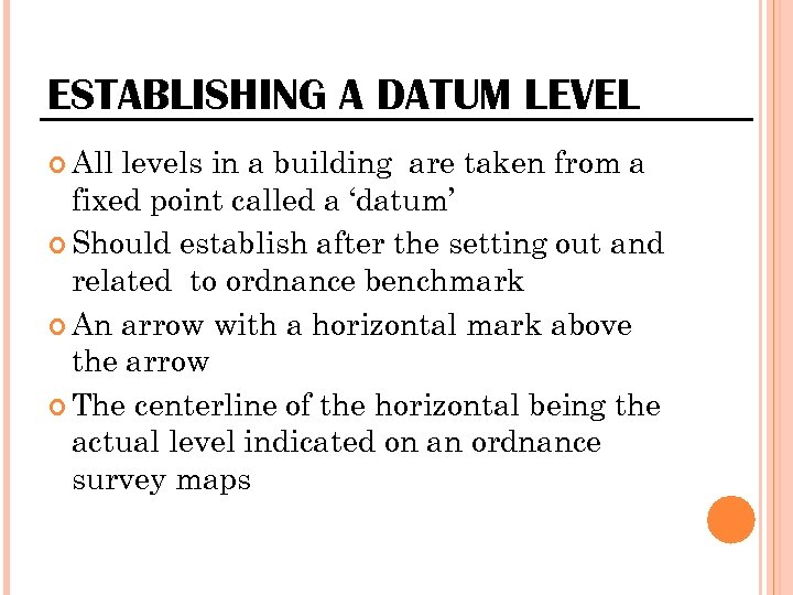 ESTABLISHING A DATUM LEVEL All levels in a building are taken from a fixed