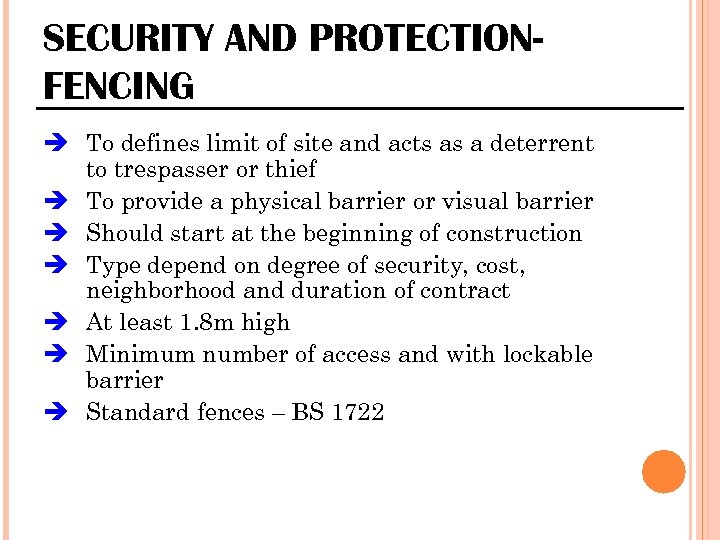 SECURITY AND PROTECTIONFENCING To defines limit of site and acts as a deterrent to