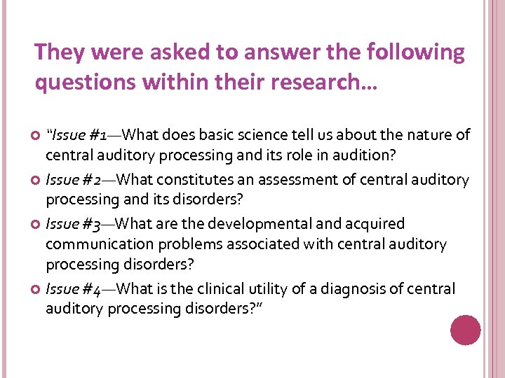 They were asked to answer the following questions within their research… “Issue #1—What does