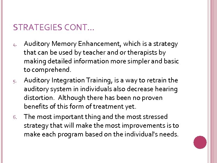 STRATEGIES CONT… 4. 5. 6. Auditory Memory Enhancement, which is a strategy that can