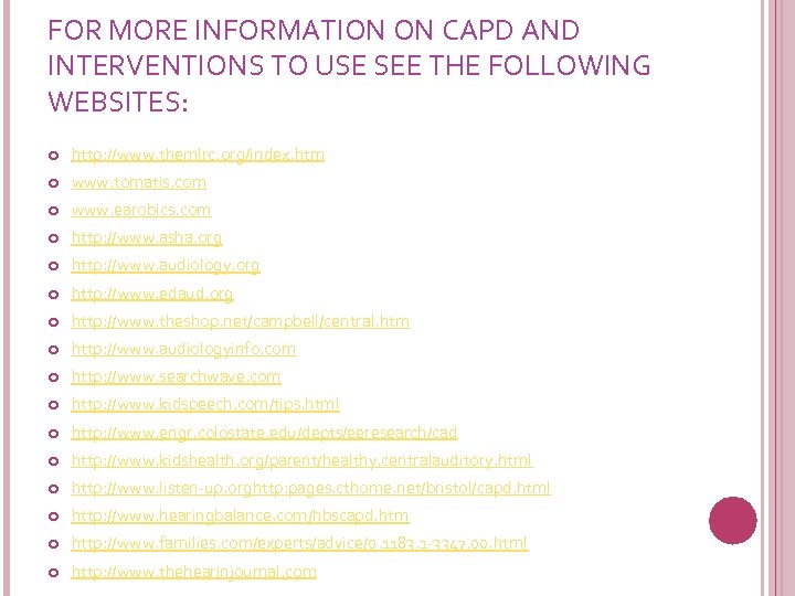 FOR MORE INFORMATION ON CAPD AND INTERVENTIONS TO USE SEE THE FOLLOWING WEBSITES: http: