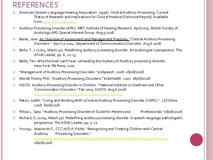 REFERENCES American Speech-Language-Hearing Association. (1996). Central Auditory Processing: Current Status of Research and Implications