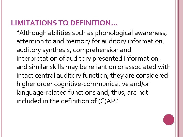 LIMITATIONS TO DEFINITION… “Although abilities such as phonological awareness, attention to and memory for