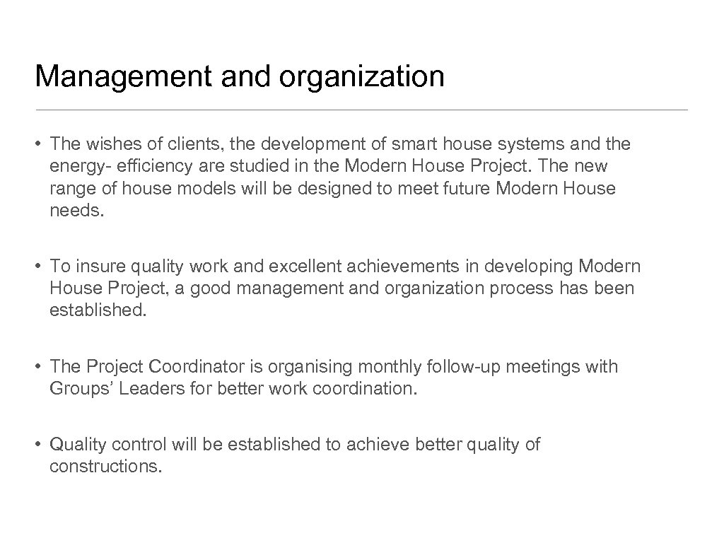 Management and organization • The wishes of clients, the development of smart house systems