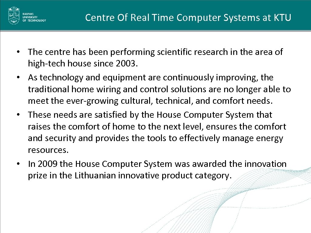 Centre Of Real Time Computer Systems at KTU • The centre has been performing