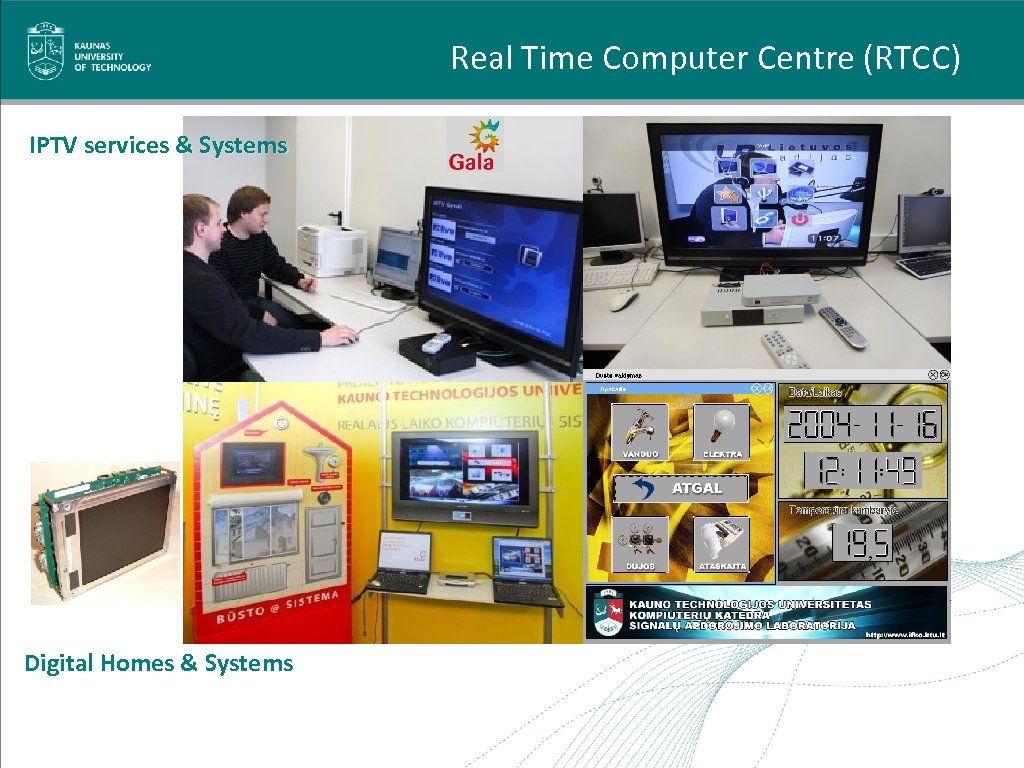 Real Time Computer Centre (RTCC) IPTV services & Systems Digital Homes & Systems 