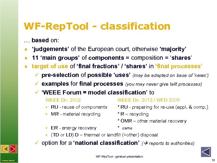 WF-Rep. Tool - classification … based on: ¨ ‘judgements’ of the European court, otherwise
