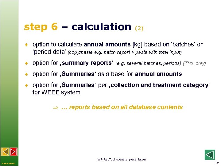 step 6 – calculation (2) ¨ option to calculate annual amounts [kg] based on