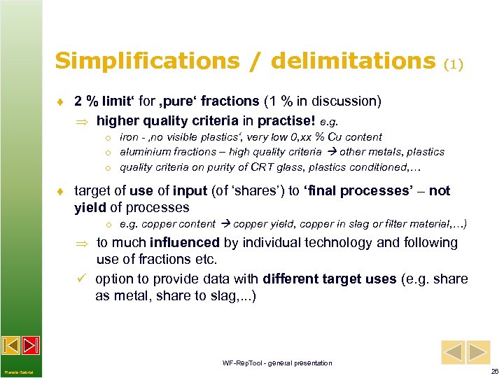 Simplifications / delimitations (1) ¨ 2 % limit‘ for ‚pure‘ fractions (1 % in