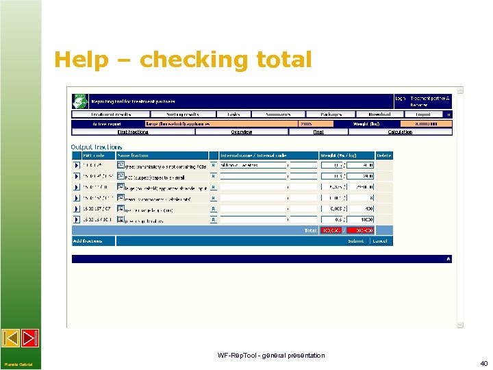Help – checking total WF-Rep. Tool - general presentation Renate Gabriel 40 