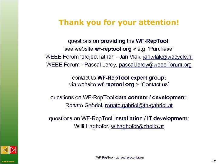 Thank you for your attention! questions on providing the WF-Rep. Tool: see website wf-reptool.