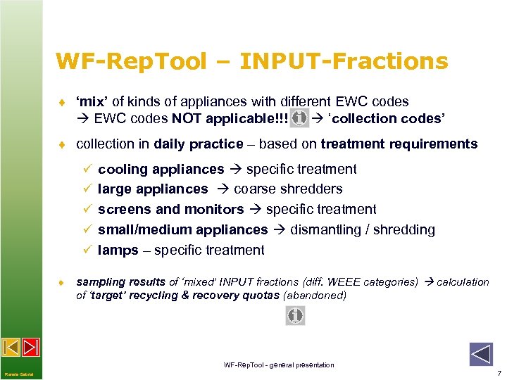 WF-Rep. Tool – INPUT-Fractions ¨ ‘mix’ of kinds of appliances with different EWC codes