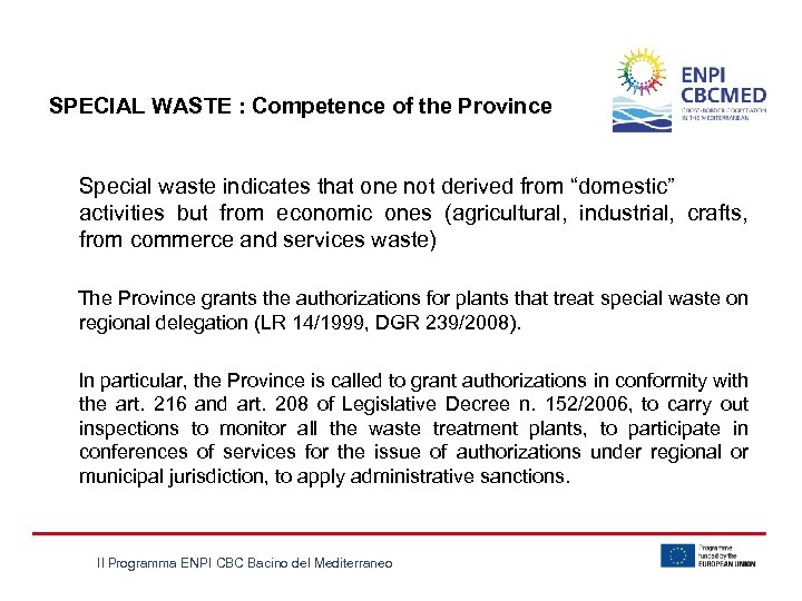 SPECIAL WASTE : Competence of the Province Special waste indicates that one not derived