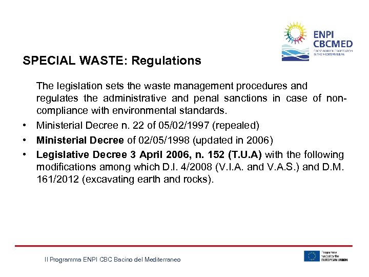 SPECIAL WASTE: Regulations The legislation sets the waste management procedures and regulates the administrative
