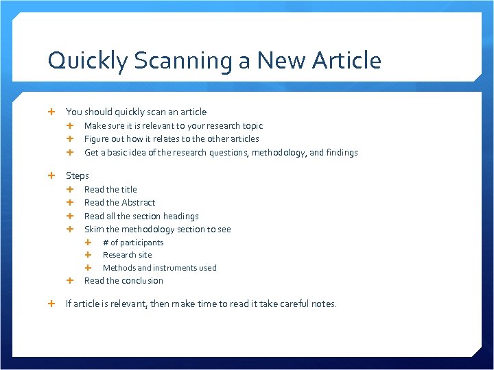 Quickly Scanning a New Article You should quickly scan an article Make sure it