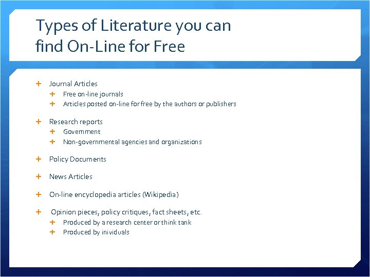 Types of Literature you can find On-Line for Free Journal Articles Free on-line journals