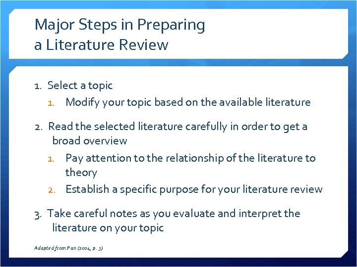 Major Steps in Preparing a Literature Review 1. Select a topic 1. Modify your