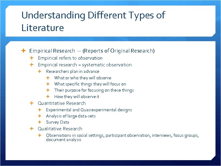 Understanding Different Types of Literature Empirical Research -- (Reports of Original Research) Empirical refers