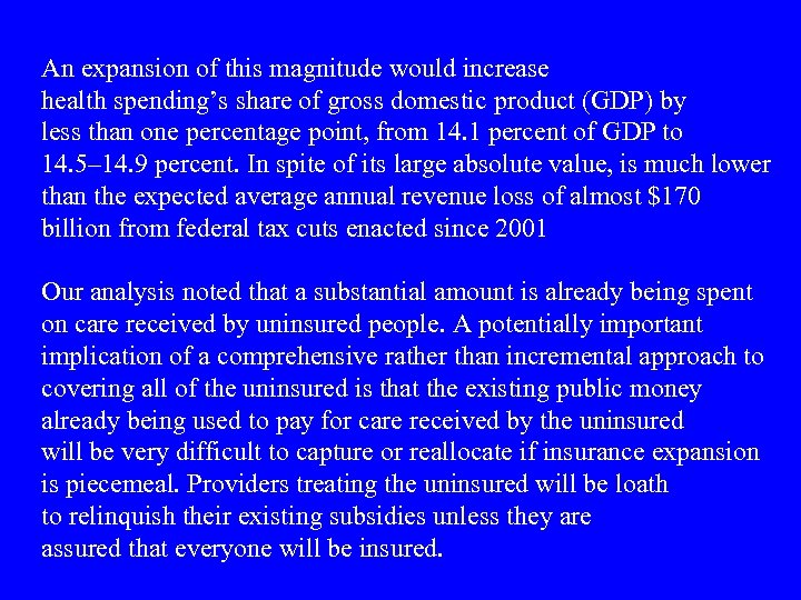 An expansion of this magnitude would increase health spending’s share of gross domestic product