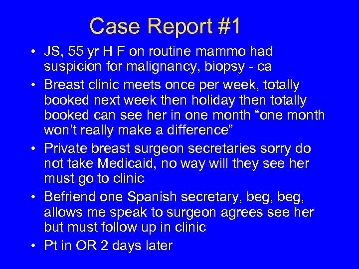 Case Report #1 • JS, 55 yr H F on routine mammo had suspicion