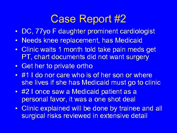 Case Report #2 • DC, 77 yo F daughter prominent cardiologist • Needs knee